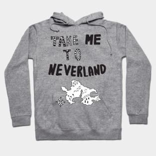 Take me to Neverland Hoodie